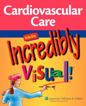 Paperback Cardiovascular Care Made Incredibly Visual! Book
