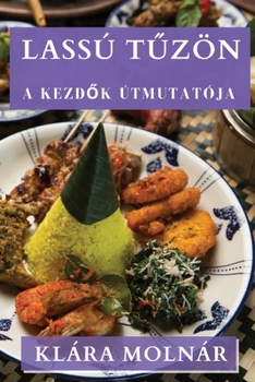 Paperback Lassú T&#369;zön: A Kezd&#337;k Útmutatója [Hungarian] Book