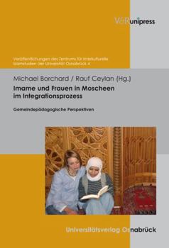 Hardcover Imame Und Frauen in Moscheen Im Integrationsprozess: Gemeindepadagogische Perspektiven [German] Book
