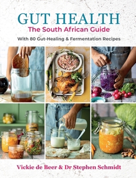 Paperback Gut Health: The South African Guide: With 80 Gut Healing & Fermentation Recipes Book