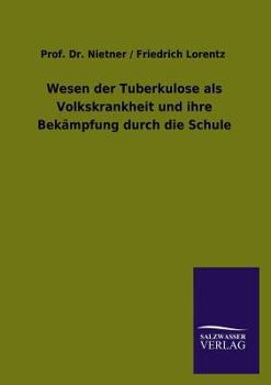 Paperback Wesen der Tuberkulose als Volkskrankheit und ihre Bekämpfung durch die Schule [German] Book