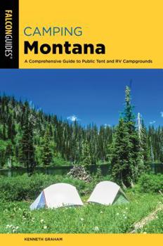 Paperback Camping Montana: A Comprehensive Guide to Public Tent and RV Campgrounds Book