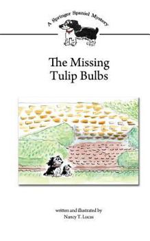 Paperback The Missing Tulip Bulbs: A Springer Spaniel Mystery Book