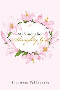 Paperback My Visions from Almighty God Book