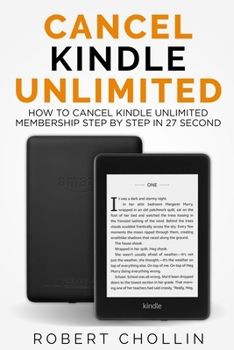 Paperback Cancel Kindle Unlimited: How to Cancel Kindle Unlimited Membership Step by Step in 27 Second Book