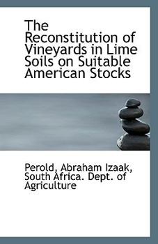 Paperback The Reconstitution of Vineyards in Lime Soils on Suitable American Stocks Book