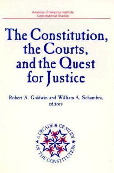 Paperback The Constitution, the Courts, and the Quest for Justice (American Enterprise Institute Studies, Vol 491) Book