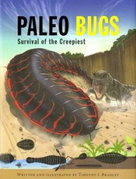 Hardcover Paleo Bugs: Survival of the Creepiest Book