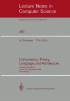 Paperback Concurrency: Theory, Language, and Architecture: Uk/Japan Workshop, Oxford, Uk, September 25-27, 1989, Proceedings Book