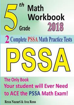 Paperback 5th Grade PSSA Math Workbook 2018: The Most Comprehensive Review for the Math Section of the PSSA TEST Book