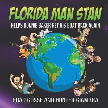 Paperback Florida Man Stan: Helps Donnie Baker Get His Boat Back Again Book