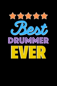 Best Drummer Evers Notebook - Drummer Funny Gift: Lined Notebook / Journal Gift, 120 Pages, 6x9, Soft Cover, Matte Finish