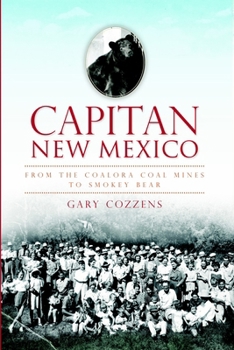 Paperback Capitan, New Mexico: From the Coalora Coal Mines to Smokey Bear Book