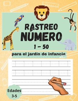 Libro de trazado de números 1-50 para preescolares: Un libro de ejercicios numéricos súper divertido para niños de 3 a 5 años