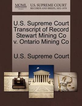 Paperback U.S. Supreme Court Transcript of Record Stewart Mining Co V. Ontario Mining Co Book
