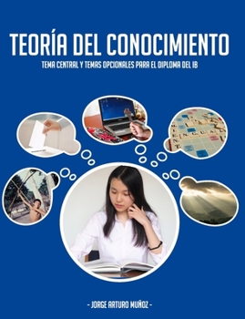 Paperback Teoría del Conocimiento: Tema central y temas opcionales para el Diploma del IB [Spanish] Book