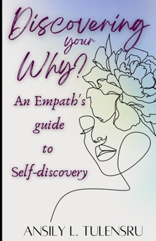 Paperback Discovering your Why?: An Empath's guide to Self-Discovery Book