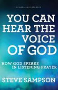 Paperback You Can Hear the Voice of God: How God Speaks in Listening Prayer Book
