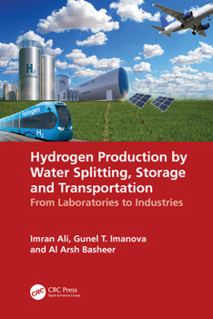 Hardcover Hydrogen Production by Water Splitting, Storage and Transportation: From Laboratories to Industries Book