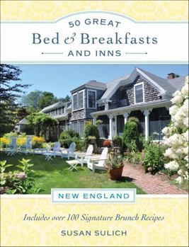Digital 50 Great Bed & Breakfasts and Inns: New England: Includes Over 100 Signature Brunch Recipes Book