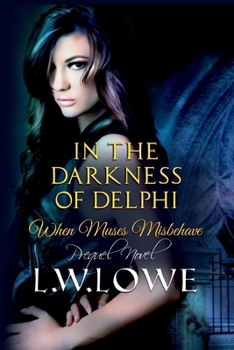 Paperback In The Darkness of Delphi: When Muses Misbehave Prequel Book