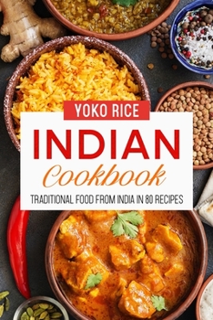 Paperback Indian Cookbook: Traditional Food From India In 80 Recipes Book