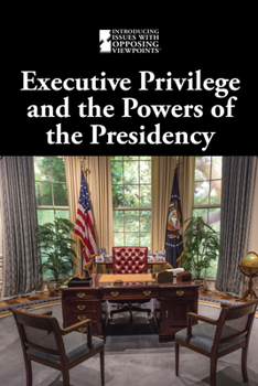 Paperback Executive Privilege and the Powers of the Presidency Book