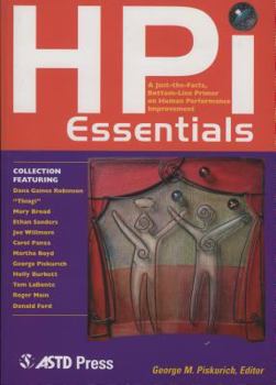 Paperback HPI Essentials: A Just-The-Facts, Bottom-Line Primer on Human Performance Improvement Book