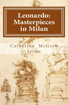 Paperback Leonardo: Masterpieces in Milan Book