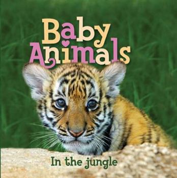 Baby Animals In the Jungle - Book  of the Baby Animals