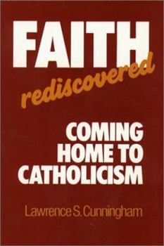 Hardcover Faith Rediscovered: Coming Home to Catholicism Book