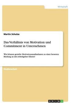 Paperback Das Verh?ltnis von Motivation und Commitment in Unternehmen [German] Book