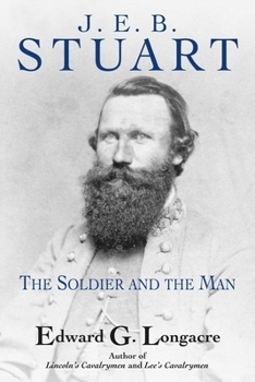 Hardcover J. E. B. Stuart: The Soldier and the Man Book