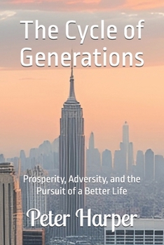 Paperback The Cycle of Generations: Prosperity, Adversity, and the Pursuit of a Better Life Book