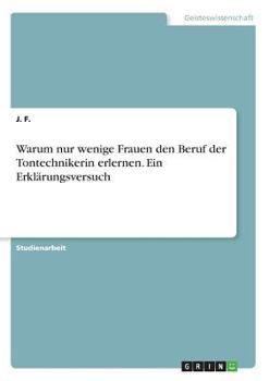 Paperback Warum nur wenige Frauen den Beruf der Tontechnikerin erlernen. Ein Erklärungsversuch [German] Book