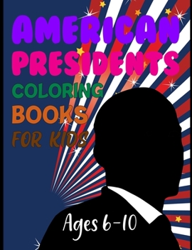 Paperback American Presidents Coloring Book For Kids Ages 6-10: Founding Fathers Children And Activity Book For Kids Book