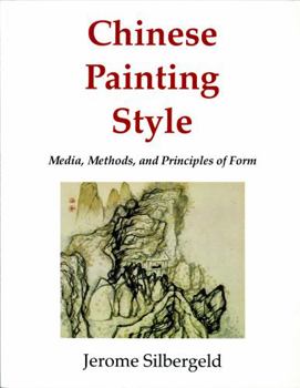 Paperback Chinese Painting Style: Media, Methods, and Principles of Form Book