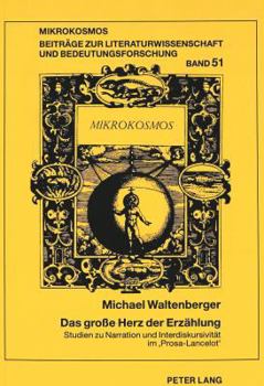 Paperback Das große Herz der Erzaehlung: Studien zu Narration und Interdiskursivitaet im Prosa-Lancelot [German] Book
