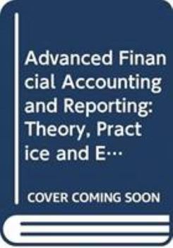 Paperback Advanced Financial Accounting and Reporting: Theory, Practice and Evidence Book