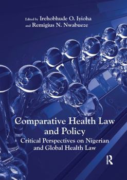 Paperback Comparative Health Law and Policy: Critical Perspectives on Nigerian and Global Health Law Book