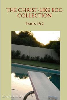 Paperback The Christ-Like Egg Collection: parts 1 & 2 Book