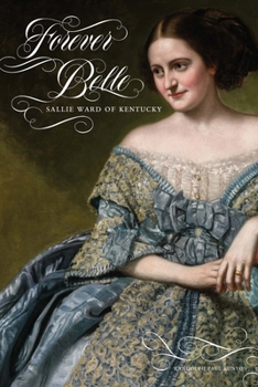 Paperback Forever Belle: Sallie Ward of Kentucky Book