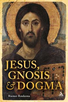 Paperback Jesus, Gnosis and Dogma Book