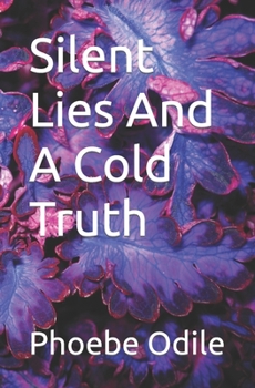Paperback Silent Lies And A Cold Truth Book