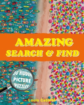 Paperback Amazing Search and Find: 30 Hidden Picture Puzzles Book