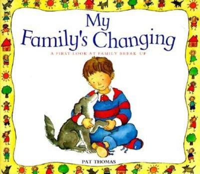 Paperback My Family's Changing: A First Look at Family Break-Up Book