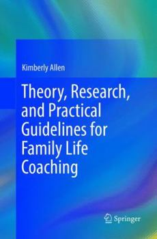 Paperback Theory, Research, and Practical Guidelines for Family Life Coaching Book