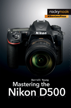 Paperback Mastering the Nikon D500 Book