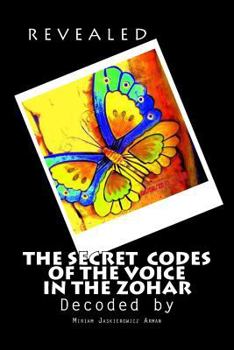 Paperback REVEALED! "The Secret Codes of the Voice in the Zohar": Decoded by Miriam Jaskierowicz Arman Book