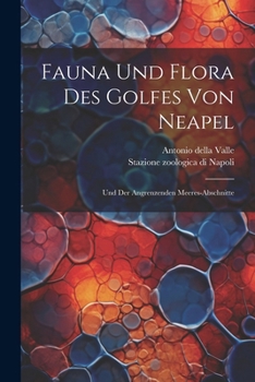 Paperback Fauna Und Flora Des Golfes Von Neapel: Und Der Angrenzenden Meeres-abschnitte [French] Book